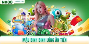 Mậu Binh Binh Lủng Ăn Tiền - Cách Chơi Chuẩn Nhất
